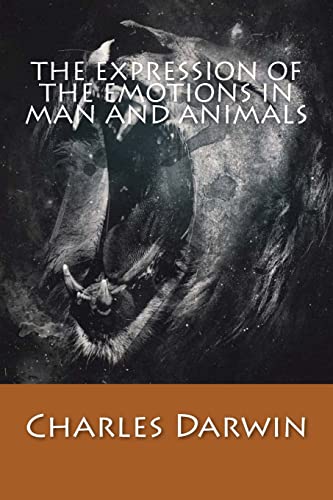 The Expression of The Emotions in Man and Animals von Createspace Independent Publishing Platform
